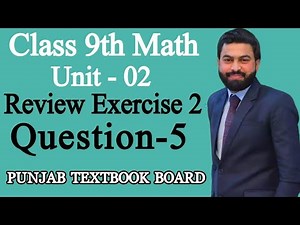Class 9th Math Unit-2 Review Exercise 2 Question 5-Math 9th Review Exercise 2 Q5-Review E.X 2