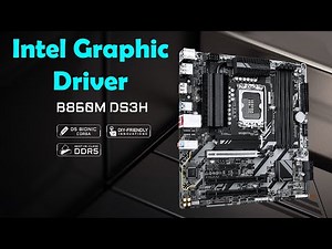 Gigabyte B860M DS3H VGA Driver Installation Guide | Windows 10 & 11