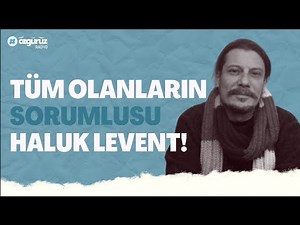 Erk Acarer: Tüm olanların sorumlusu Haluk Levent!