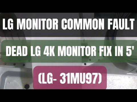 LG MONITOR COMMON FAULT | DEAD LG 4K MONITOR FIX IN 5 MINUTES (LG- 31MU97)