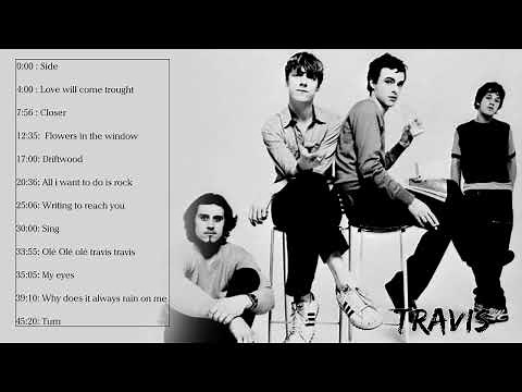 Travis Best Songs - Travis Greatest Hits - Travis Full Album
