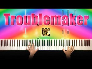 Troublemaker - 嵐 (ピアノ カバー) 歌詞付き