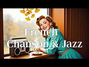 【Playlist #15】French Chanson & Jazz Vibes 🪗 | Elegant Parisian Café Sounds : France 🇫🇷