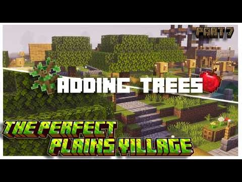 Building the Perfect Plains Village - Part 7: Trees