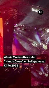 The Clinic en Lollapalooza Chile 2025: Alanis Morisette hace cantar a sus miles de fanáticos | The Clinic