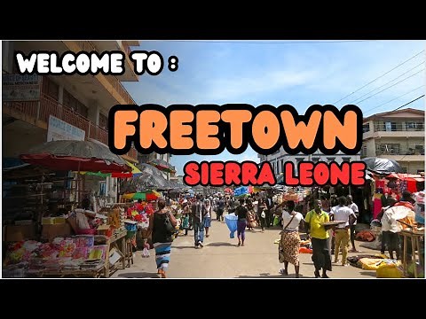 Explore the enchanting city of Freetown, Sierra Leone