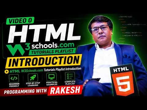 HTML Full Course for Beginners | Video 0: Introduction & W3Schools Playlist #programmingwithrakesh