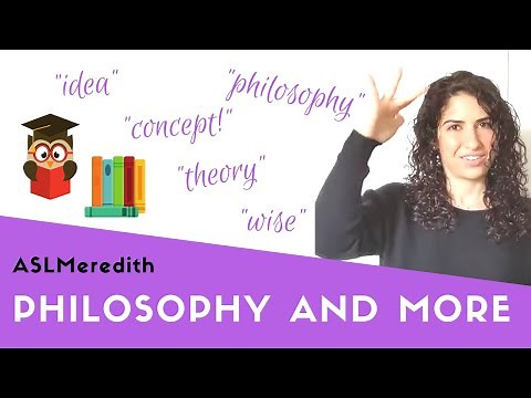 Learn the signs Philosophy, Idea, Theory, and Concept in American Sign Language