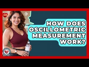 How Does Oscillometric Measurement Work? - Hypertension Help Hub