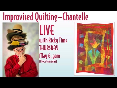 Ricky Tims LIVE - Improvised Quilting - Chantelle