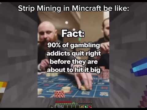 Strip Mining in Minecraft Be like: