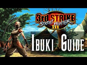 Street Fighter 3: Third Strike Ibuki Guide