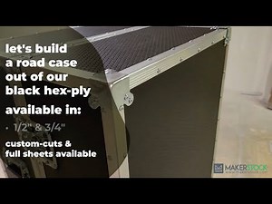 Building a Custom Road Case with Black Hex-Ply | MakerStock Build