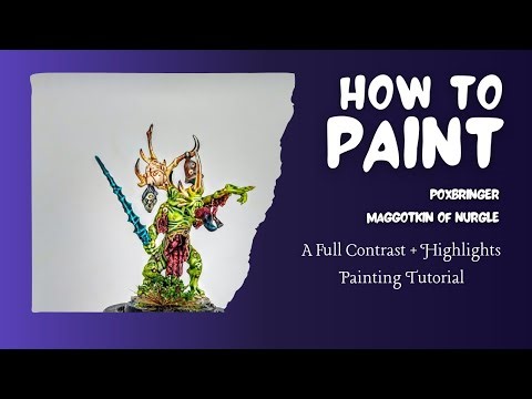 How to Paint - Poxbringer (Maggotkin of Nurgle) - A Contrast Painting Tutorial