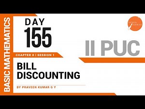 DAY 155 | BASIC MATHS | II PUC | BILL DISCOUNTING | L1