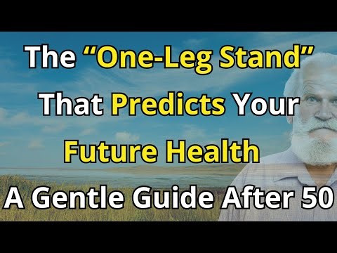 the one leg stand that predicts your future health a gentle guide after 50 - senior health