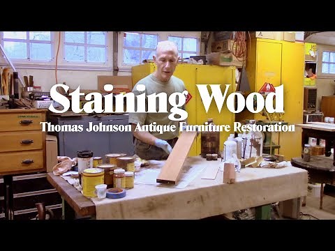 Staining Wood - Thomas Johnson Antique Furniture Restoration