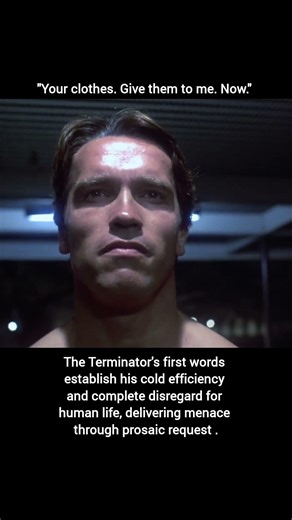 Your clothes... give them to me, now. The T-800's First Words