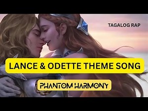 Lance & Odette Theme Song - Pinoy Rap - Mobile Legends MLBB