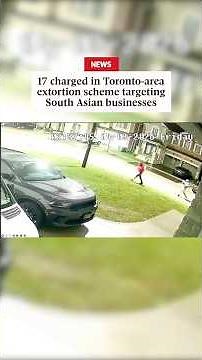 17 charged in Toronto-area extortion scheme targeting South Asian businesses