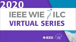 IEEE WIE ILC 2020 Virtual Series