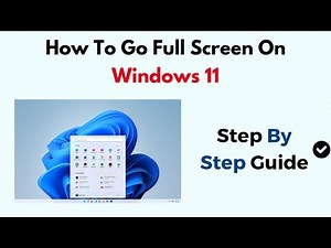How To Go Full Screen On Windows 11