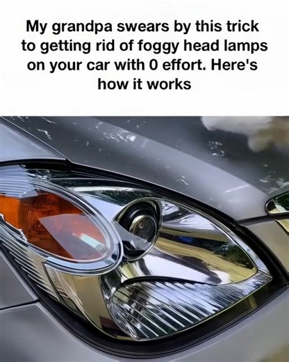 5.1M views · 2.8K reactions | My grandpa swears by this trick for getting rid of foggy headlamps on your car | Easy craft | Facebook