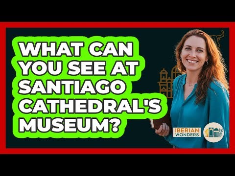 What can you see at Santiago Cathedral's Museum?