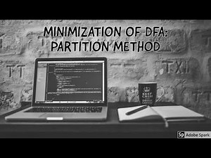 (21) UNIT 1: MINIMIZATION OF DFA : PARTITION METHOD - LECTURE 17