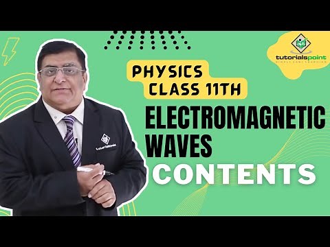 Class 11th - Contents | Electromagnetic Waves | Tutorials Point
