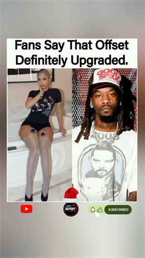 ⬆️💖 Fans say Offset “definitely upgraded” after Cardi B split.#shorts