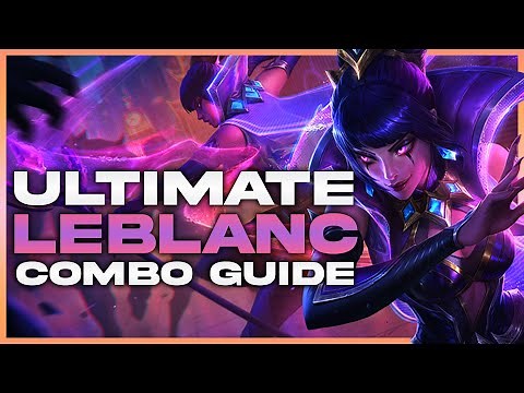The ULTIMATE LEBLANC COMBO GUIDE + FULL EXPLANATION I Leblanc Guide lol season 14