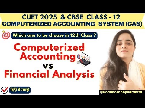 👉Computerized Accounting vs Financial Analysis I CBSE Class 12 Tips