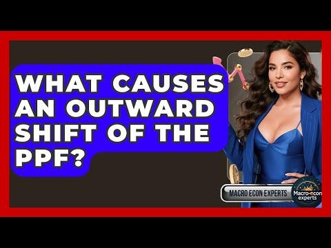 What Causes An Outward Shift Of The PPF? - Macroecon Experts