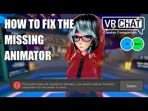How to fix "You need an animator component" error in Unity VRChat PC and Quest avatar tutorial