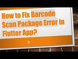 How to Fix Barcode Scan Package Error in Flutter App?