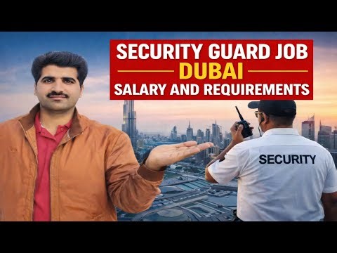 Security Guard Job in Dubai | Salary & Requirements | Complete Guide 2026