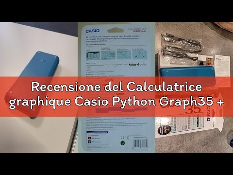 Recensione del Calculatrice graphique Casio Python Graph35 + EII