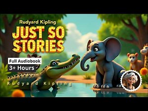 Just So Stories by Rudyard Kipling | Full Audiobook for Children, Kids | Bedtime Story