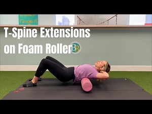 Thoracic Spine Extensions on Foam Roller | B3 Physical Therapy