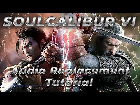 SOULCALIBUR VI Quick Audio Modding Tutorial