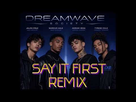DREAMWAVE SOCIETY - Say It First (Remix) | (Official Audio)