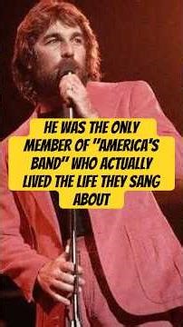 He was the only member of "America's Band" who actually lived the life they sang about #music