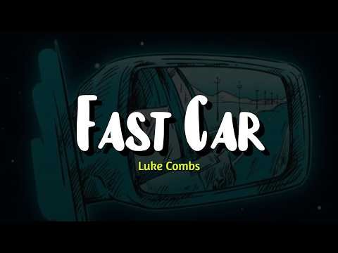 Luke Combs - Fast Car (Lyrics)