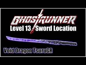 Ghostrunner Katana Paintjob/Sword Locations - Level 13 (The Forbidden Zone) - Void Dragon TsuruGR