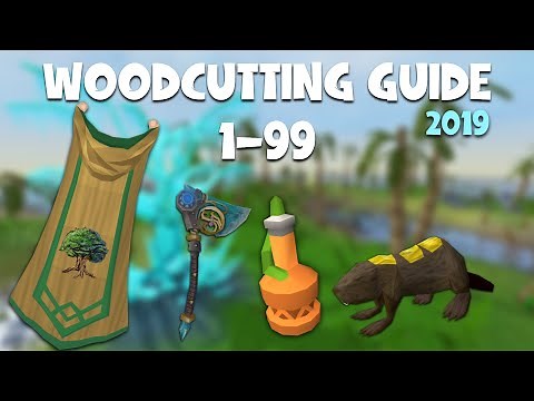 RuneScape 3 | 1 - 99 Woodcutting Guide | Up To Date 2019 | Fast and AFK Methods