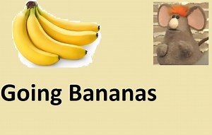 Warehouse Mouse #1 Going Bananas