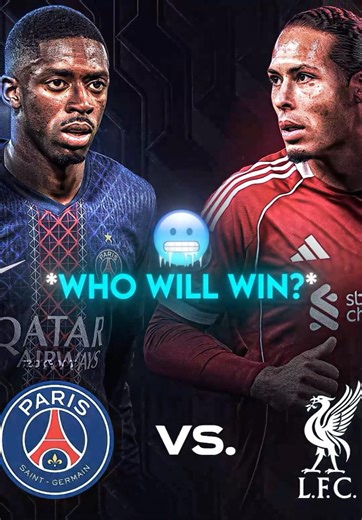 Who will win between PSG and Liverpool ? 🥶🔥