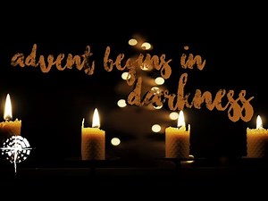 Advent Begins In Darkness - Full Sermon
