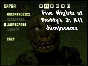 Five Nights At Freddy's 3 *All Jump Scares*